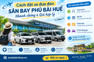 Cách đặt xe đưa đón Sân Bay Phú Bài Huế nhanh chóng & giá hợp lý